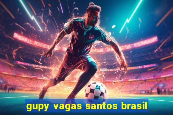 gupy vagas santos brasil